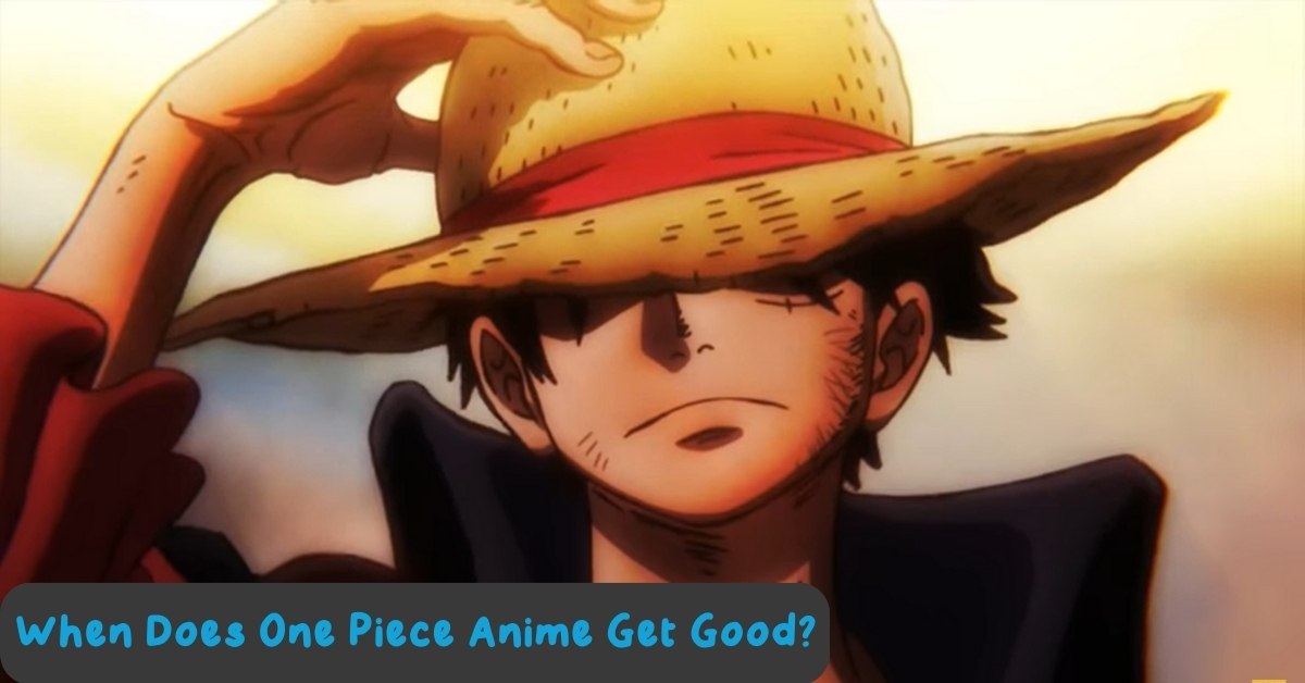 When Does One Piece Anime Get Good